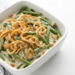 Classic Green Bean Casserole: 7 Tips for Comfort